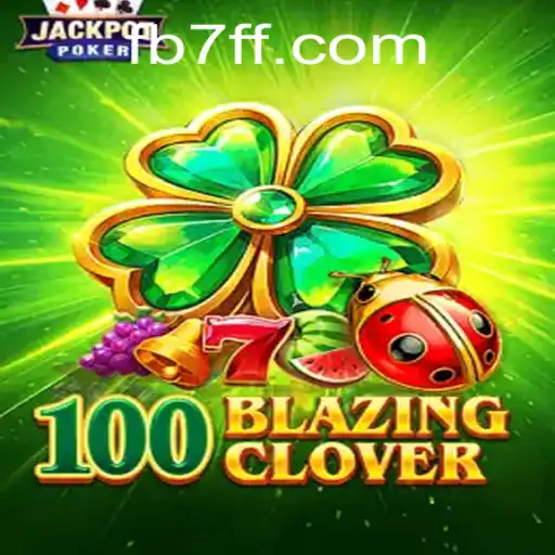 100BlazingClover: O Jogo que Está Tomando o Mundo por Tempestade